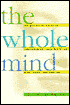 The Whole Mind: The Definitive Guide to Complementary Treatments for Mind, Mood, and Emotion