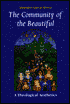 The Community of the Beautiful: A Theological Aesthetics