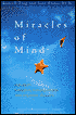 Miracles of Mind: Exploring Nonlocal Consciousness and Spiritual Healing