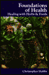 Foundations of Health: Healing with Herbs and Foods