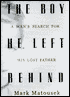 The Boy He Left Behind: A Man's Search for His Lost Father
