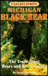 Understanding Michigan Black Bear: The Truth about Bears and Bear Hunting