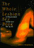 The Whole Lesbian Sex Book: A Passionate Guide for All of Us