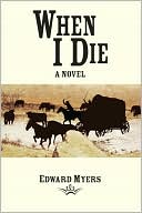 When I Die: A Novel
