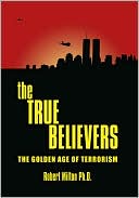 The True Believers: The Golden Age of Terrorism