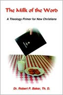 The Millk of The Word: A Theology Primer For New Christians