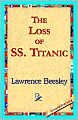 The Loss of the S. S. Titanic
