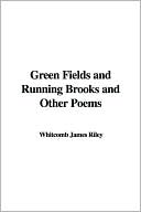 Green Fields and Running Brooks and Other Poems