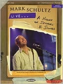 Mark Schultz - Live... A Night of Stories and Songs