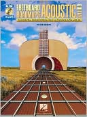 Fretboard Roadmaps for Acoustic Guitar: The Essential Guitar Patterns That All the Pros Know and Use