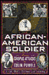 African-American Soldier: Form Crispus Attucks to Colin Powell