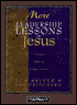 More Leadership Lessons of Jesus: A Timeless Model for Todays Leaders