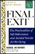 Final Exit: The Practicalities of Self-Deliverance and Assisted Suicide for the Dying