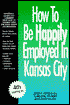 How to Be Happily Employed in Kansas City