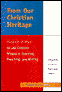 From Our Christian Heritage: Hundreds of Ways to Add Christian History to Teaching, Preaching and Writing: Indexed by Scripture, Topic and Source