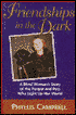 Friendships in the Dark: A Blind Woman's Story of the People and Pets who Light up her World
