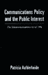 Communications Policy and the Public Interest: The Telecommunications Act of 1996