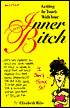 Getting in Touch with Your Inner Bitch