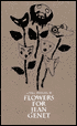 Flowers for Jean Genet