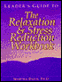 Leader's Guide to the Relaxation and Stress Reduction Workbook