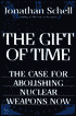 The Gift of Time: The Case for Abolishing Nuclear Weapons Now