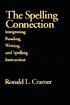 Spelling Connection: Integrating Reading, Writing, and Spelling Instruction