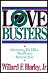 Love Busters: Overcoming the Habits That Destroy Romantic Love
