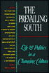 The Prevailing South: Life and Politics in a Changing Culture