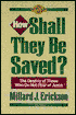 How Shall They Be Saved?: The Destiny of Those Who Do Not Hear of Jesus