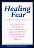 Healing Fear: New Approaches to Overcoming Anxiety