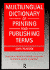 Multilingual Dictionary of Print and Publishing Terms