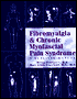 Fibromyalgia and Chronic Myofascial Pain Syndrome: A Survival Manual
