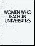 Women Who Teach in Universities