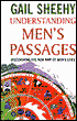 Understanding Men's Passages; Discovering the New Map of Men's Lives