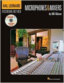 Hal Leonard Recording Method: Microphones and Mixers