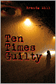 Ten Times Guilty