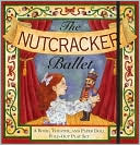 Nutcracker Ballet: A Book, Theater, and Paper Doll Foldout Play Set