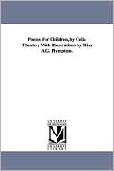 Poems for Children, by Celia Thaxter; with Illustrations by Miss a G Plymptom