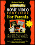 Richard Hack's Complete Home Video Companion for Parents; Over 300 Reviews of the Best Videos for Children