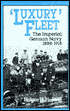 Luxury Fleet: The Imperial German Navy, 1888-1918