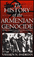 History of the Armenian Genocide: Ethnic Conflict from the Balkans to Anatolia to the Caucasus