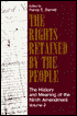 The Rights Retained by the People: The History & Meaning of the Ninth Amendment
