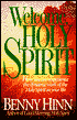 Welcome, Holy Spirit: How You Can Experience the Dynamic Work of the Holy Spirit in Your Life