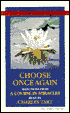 Choose Once Again: Selections from a Course in Miracles