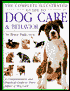 The Complete Illustrated Guide to Dog Care