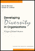 Developing Diversity in Organizations: A Digest of Selected Literature