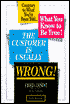 Customer Is Usually Wrong!: Contrary to What You've Been Told... What You Know to Be True