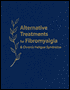 Alternative Treatments for Fibromyalgia and Chronic Fatigue Syndrome: Insights from Practitioners and Patients