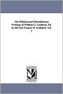 The Political and Miscellaneous Writings of William G Goddard Ed by His Son Francis W Goddard