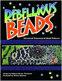 Rebellious Beads: Advanced Dimensional Bead Patterns